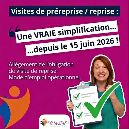 Visites de préreprise / reprise : une vraie simplification depuis le 15 juin 2026.